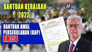 Bantuan Awal Persekolahan BAP 2022  RM150 Seorang