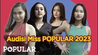 Audisi Miss POPULAR 2023 Season 2  Popular Magazine Indonesia