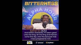 Overcoming Bitterness  Alpha Hour Exhortation