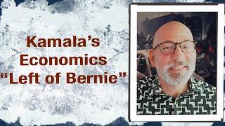 Kamala’s Economics “Left of Bernie”