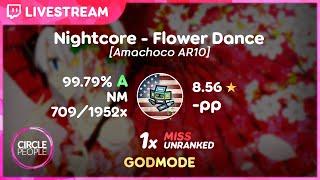 osu GODMODE  Vaxei  Nightcore - Flower Dance Amachoco AR10 99.79% 8.53 3x100 1