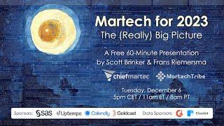 Martech for 2023 The Really Big Picture