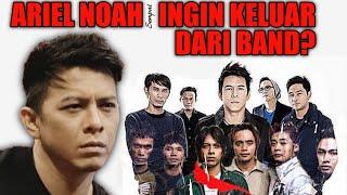 ARIEL NOAH ingin Keluar dari Band⁉️ Simak Selengkapnya...