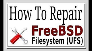 How To Repair FreeBSD Filesystem UFS