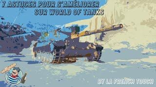 7 Astuces pour SAMÉLIORER sur WORLD OF TANKS  La French Touch