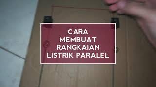 Cara Membuat Rangkaian Listrik Paralel