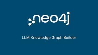 Neo4js LLM Knowledge Graph Builder - DEMO