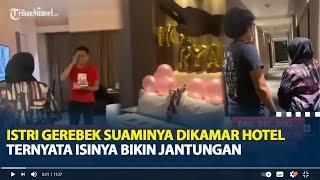 Dikira Suami Selingkuh Dikamar Hotel Istri Gerebek Isinya Bikin Jantungan