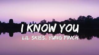 Lil Skies - I Know You Ft. Yung Pinch Lyrics