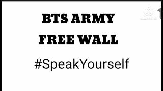 BTS Army Free wall Say anyThing you want but be nice