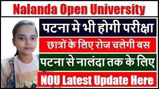 NOU Exam Centre in Patna  Daily Bus Facility from Patna to Nalanda for Nalanda Open University Work