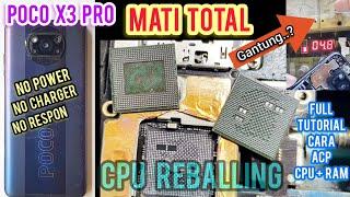 POCO X3 PRO MATOT No Power No Respon No Charger ? CPU Problem ‼ REBALLACP CPU POCO X3 PRO ‼