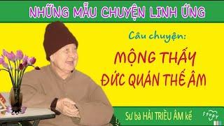 Mộng Thấy Đức Quán Âm l Những Mẫu Chuyện Linh Ứng  Sư bà Hải Triều Âm kể