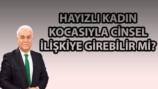 Adet  Hayız  Regl  Halindeki Bir Kadın Eşiyle Cinsel ilişkiye girebilir mi ?  nihat hatipoğlu