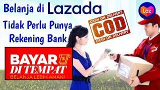 Cara Bayar di Tempat Belanjaan di Lazada  Cash On Delivery COD
