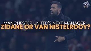 Manchester Uniteds Next Manager Zinedine Zidane or Ruud van Nistelrooy?