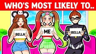 Bella & FRIENDS Play WHOS MOST LIKELY..Brookhaven RP