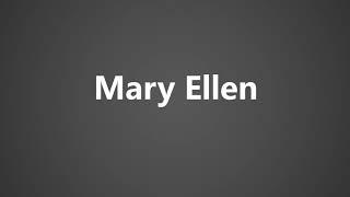 How To Pronounce Mary Ellen