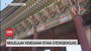 Menjelajah Kemegahan Istana Gyeongbokgung