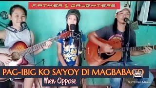 PAG-IBIG KO SA IYOY DI MAGBABAGO_ cover by Father & Daughters