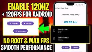 Enable 120Hz Refresh Rate + 120 FPS For Android  No Root & Max FPS  Smooth Performance 