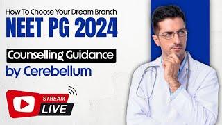 How to Choose Your Dream Branch? NEET PG 2024 Counselling Guidance by Cerebellum