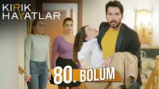 Kırık Hayatlar 80. Bölüm