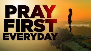 ALWAYS PUT GOD FIRST The Best Morning Prayers That Will Bless You and Uplift Your Soul