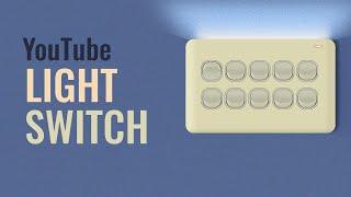 YouTube LIGHT SWITCH