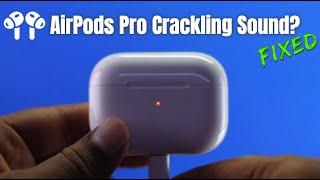 Fixed AirPods Pro Crackling Sound  Static Noise Removed