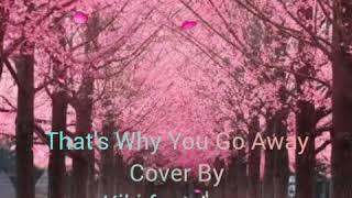 Thats Why You Go Away - Cover By Kiki Feat Agus - MLTR