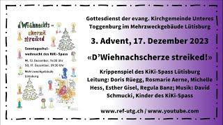 Sonntagschulweihnacht mit Krippenspiel vom Sonntag 17.12.2023 aus dem MZG Lütisburg