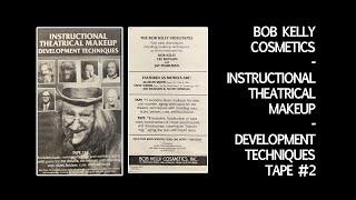 Bob Kelly Cosmetics - Instructional Theatrical Makeup - Development Techniques - Tape #2