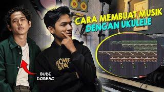 CARA MUDAH MEMBUAT MUSIK DARI UKULELE SEPERTI BUDI DOREMI DI FL STUDIO FLP