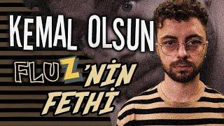 Kemal Olsun - 3. Bölüm  FluZ’nin Fethi