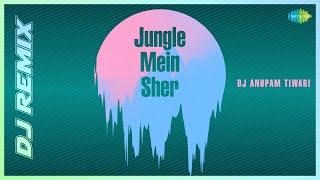 Jungle Mein Sher  DJ Remix  Prem Granth  Alka Yagnik  DJ Anupam Tiwari