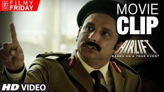 AIRLIFT MOVIE CLIPS 4 -   Akshay Kumar Dissapoints Iraqi Major