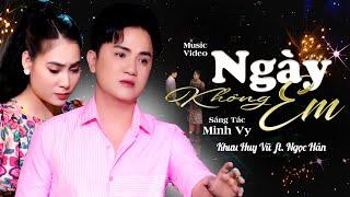 Ngày Không Em  Khưu Huy Vũ x Ngọc Hân  St. Minh Vy  Bài Hát Bolero Hot Tiktok