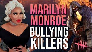 Marilyn Monroe BULLYING Killers In DBD - #DeadByDaylightPartner