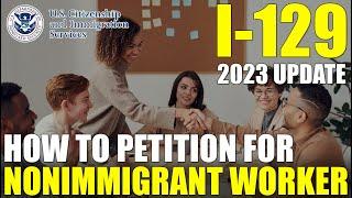 I-129 Petition for a Nonimmigrant Worker How to Apply for Work Visa