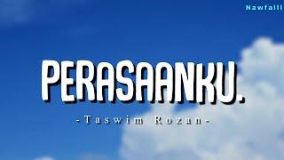 perasaanku. - Taswim Rozan Lyric Video