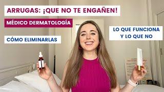 CÓMO ELIMINAR LAS ARRUGAS ¡QUE NO TE ENGAÑEN LO QUE FUNCIONA Y LO QUE NO  MÉDICO DERMATOLOGÍA