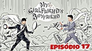 MY GIRFRIENDS BOYFRIEND 2°TEMPORADA  EPISÓDIO17 LEGENDADO EM PT BR