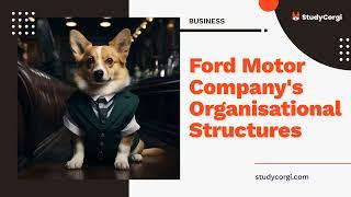 Ford Motor Companys Organisational Structures - Research Paper Example