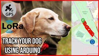 Track Your Dog Using Arduino  GPS + LoRa + Android