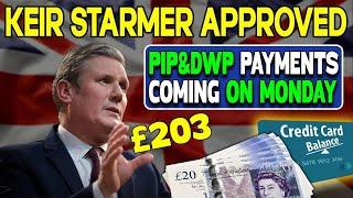 Keir Starmer Approved PIP&DWP Payments Coming On Monday £203 Increase In State Pension