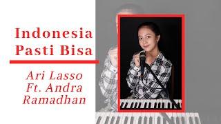 INDONESIA PASTI BISA  ARI LASSO FEAT ANDRA RAMADHAN  - MICHELA THEA COVER