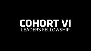 Leaders Fellowship Cohort VI