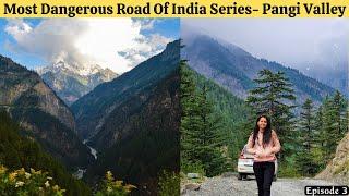 The Most Dangerous Road of India Series I Ep3 I Pangi Valley Road Trip I killar I Desi Wanderer I