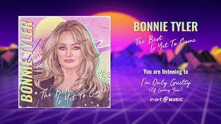 Bonnie Tyler - Im Only Guilty Of Loving You Official Audio